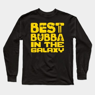 Best Bubba In The Galaxy Long Sleeve T-Shirt